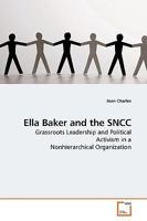 Ella Baker and the Sncc 3639185773 Book Cover