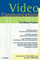 Video Communications: The Whole Picture (CMP Telecom & Networks) 1578203163 Book Cover