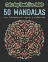 Mandala Adult Coloring Book: Awesome Coloring Book For Stress Relieving Mandala Designs for Adults Relaxation B08L4GMJR1 Book Cover