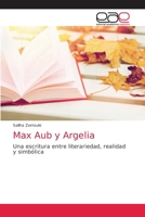 Max Aub y Argelia: Una escritura entre literariedad, realidad y simbólica 6203038865 Book Cover