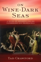 On Wine-Dark Seas: A Novel of Ancient Greece 195676397X Book Cover