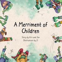 A Merriment of Children 0692584935 Book Cover