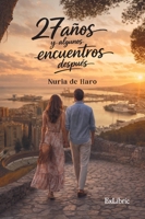 27 años y algunos encuentros después (Spanish Edition) B0GY4WKLLL Book Cover
