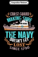 Composition Notebook: Coast Guard Making Sure The Navy Doesn't Get Lost Journal/Notebook Blank Lined Ruled 6x9 100 Pages 1698636865 Book Cover