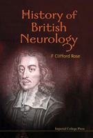History of British Neurology 1848166680 Book Cover