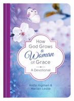 How God Grows a Woman of Grace: A Devotional 1683227824 Book Cover
