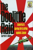 The Doolittle Raid: America's Daring First Strike Against Japan 0887403476 Book Cover