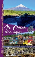 Île Chiloé et sa Région, Chili - Escapade en Patagonie, dans la Région des Lacs (Voyage Experience) (French Edition) B0DTX49H6Q Book Cover