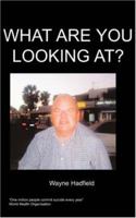 What Are You Looking At? 1847471315 Book Cover