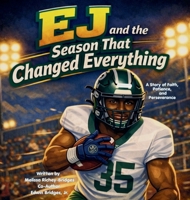 EJ and the Season That Changed Everything B0GZFMJ81S Book Cover