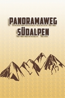 Panoramaweg Südalpen: Wandertagebuch: Panoramaweg Südalpen. Ein Logbuch zum Pilgern und Wandern  mit vorgefertigten Seiten und viel Platz für deine ... oder als Abschiedsgeschenk (German Edition) 1694982114 Book Cover