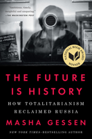 The Future Is History: How Totalitarianism Reclaimed Russia 159463453X Book Cover