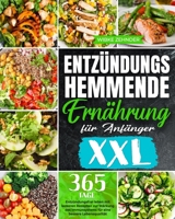 Entzündungshemmende Ernährung für Anfänger: Entzündungsfrei leben mit leckeren Rezepten zur Stärkung des Immunsystems für eine bessere Lebensqualität (German Edition) B0CSWZGKZC Book Cover
