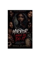 The Mirror Made Me Do It B0H55KLJH7 Book Cover