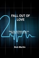 Fall Out of Love: Signs Your Old Relationships Are Affecting Your Current One 1806030039 Book Cover