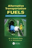 Alternative Transportation Fuels: Utilisation in Combustion Engines 113807666X Book Cover