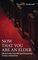 Now That You Are an Elder 1532663633 Book Cover