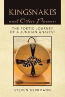 Kingsnakes and Other Poems: The Poetic Journey of a Jungian Analyst 1663280169 Book Cover
