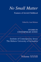 No Small Matter: Features of Jewish Childhood 019757730X Book Cover