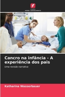 Cancro na infância - A experiência dos pais (Portuguese Edition) 6209732534 Book Cover