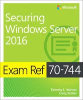 Exam Ref 70-744 Securing Windows Server 2016 1509304266 Book Cover