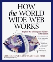 How the World Wide Web Works (How It Works Series (Emeryville, Calif.).)