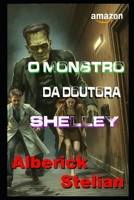 O monstro da doutora Shelley (Portuguese Edition) B085HHPGK5 Book Cover