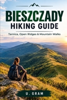 BIESZCZADY HIKING GUIDE: Tarnica, Open Ridges & Mountain Walks B0HJM9D6NJ Book Cover