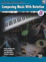 Composing Music With Notation Book 1 (With Data CD) (Alfred's Musictech Series) 0739040758 Book Cover