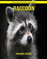 Raccoon: Fun Facts Book for Kids B088B4MWDK Book Cover