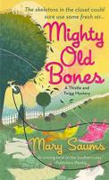 Mighty Old Bones (Thistle & Twigg Mysteries) 031294439X Book Cover