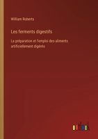 Les ferments digestifs: La préparation et l'emploi des aliments artificiellement digérés (French Edition) 338501350X Book Cover