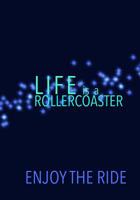 LIFE is a ROLLERCOASTER ENJOY THE RIDE 1070916684 Book Cover