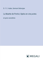 La Muette de Portici; Opéra en cinq actes: en gros caractères (French Edition) 3387333714 Book Cover
