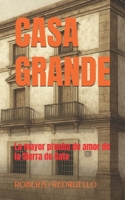 CASA GRANDE: La mayor prueba de amor de la Sierra de Gata (Spanish Edition) B0G8F2RPGL Book Cover