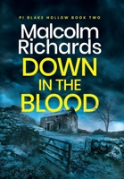 Down in the Blood: A Chilling British Crime Thriller 1914452135 Book Cover