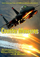 Counter Measures: Good Guys or Bad Guys...The Difference Between Life and Death? 1490473793 Book Cover