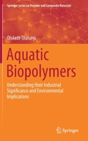 Aquatic Biopolymers: Understanding Their Industrial Significance and Environmental Implications 3030347087 Book Cover