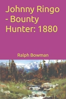 Johnny Ringo - Bounty Hunter: 1880 1515357996 Book Cover