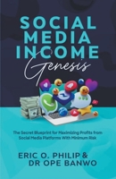 Social Media Income Genesis (Internet Business Genesis) B0CW87CK41 Book Cover