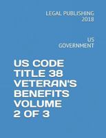 Us Code Title 38 Veteran's Benefits Volume 2 of 3: Us Government 1720157294 Book Cover