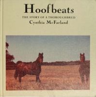 Hoofbeats: the story of a thoroughbred 0689317573 Book Cover