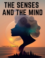 The Senses and The Mind 1805474871 Book Cover