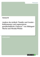 Analyse des Artikels Familie und Gender - Rollenmuster und segmentierte gesellschaftliche Chancen‟ von Hildegard Macha und Monika Witzke 3656274452 Book Cover