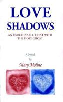 Love Shadows: An Intimate Interlude with the Holy Ghost 0913444138 Book Cover