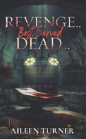 Revenge... Best Served Dead B0GPMVS9RB Book Cover