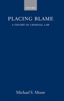 Placing Blame: A General Theory of the Criminal Law 0199599491 Book Cover