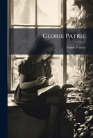 Glorie Patrie: Libro Di Lettura E Di Premio 1142268489 Book Cover