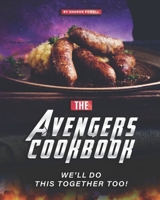 The Avengers Cookbook: We'll Do This Together Too! B08HT566ZB Book Cover