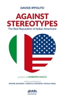 Against Stereotypes - The Real Reputation of Italian American B0CMT3PDJZ Book Cover
